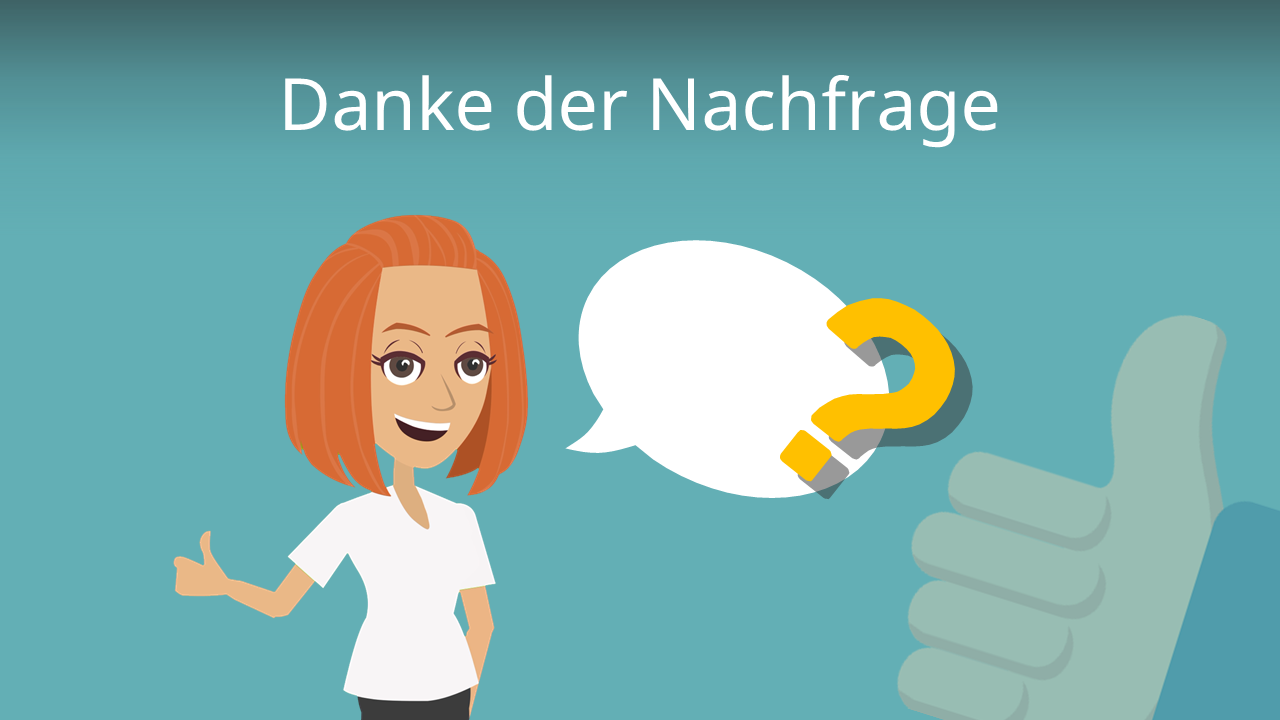 Mir Geht Es Gut Danke Der Nachfrage Danke der Nachfrage • richtige Formulierung · [mit Video]