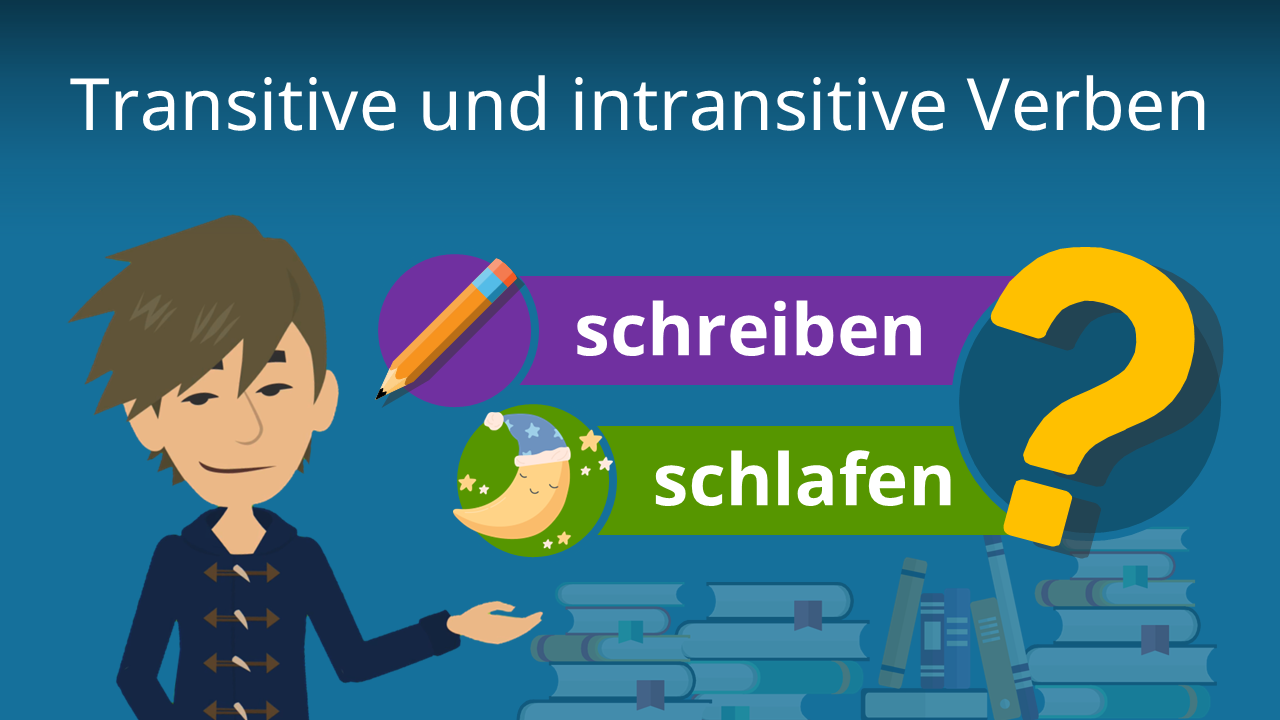 Transitive Und Intransitive Verben Die Schwer Zu Unterscheiden Sind studyflix.de