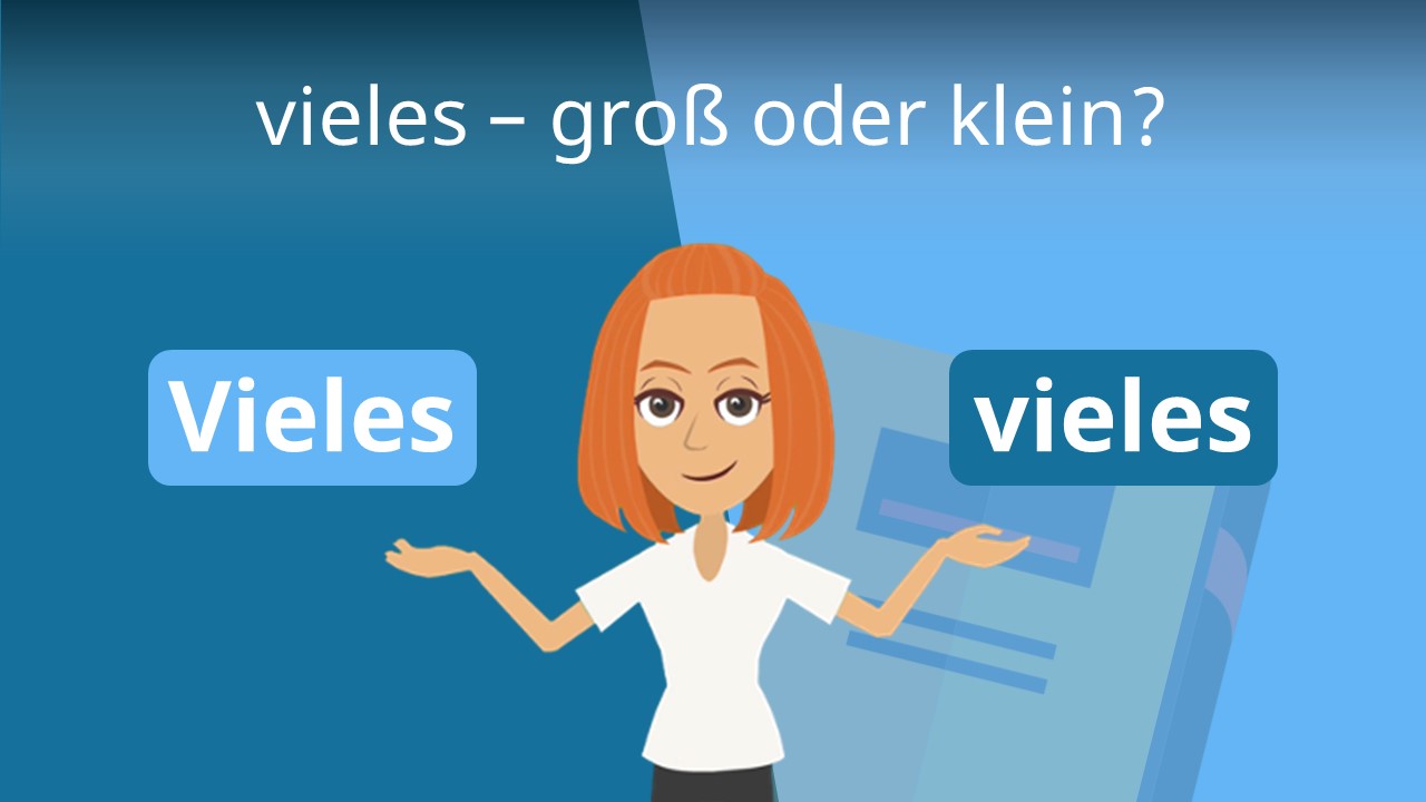 Wann Passt Es Dir Am Besten Groß Oder Klein vieles - groß oder klein? • richtige Schreibweise · [mit Video]