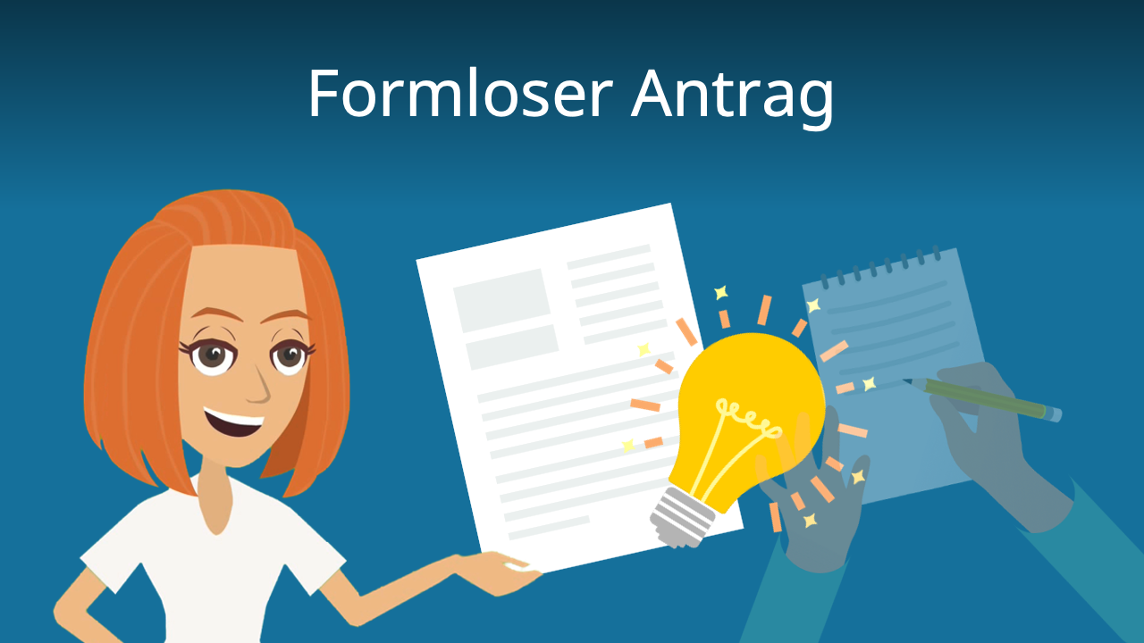 Formloser Antrag • Was ist das und wie schreibe ich ihn? · [mit Video]