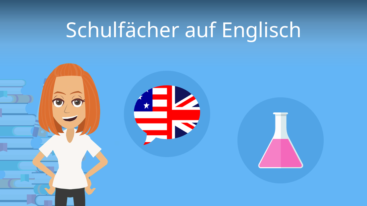 Schulfächer auf Englisch • Liste & Beispielsätze · [mit Video]