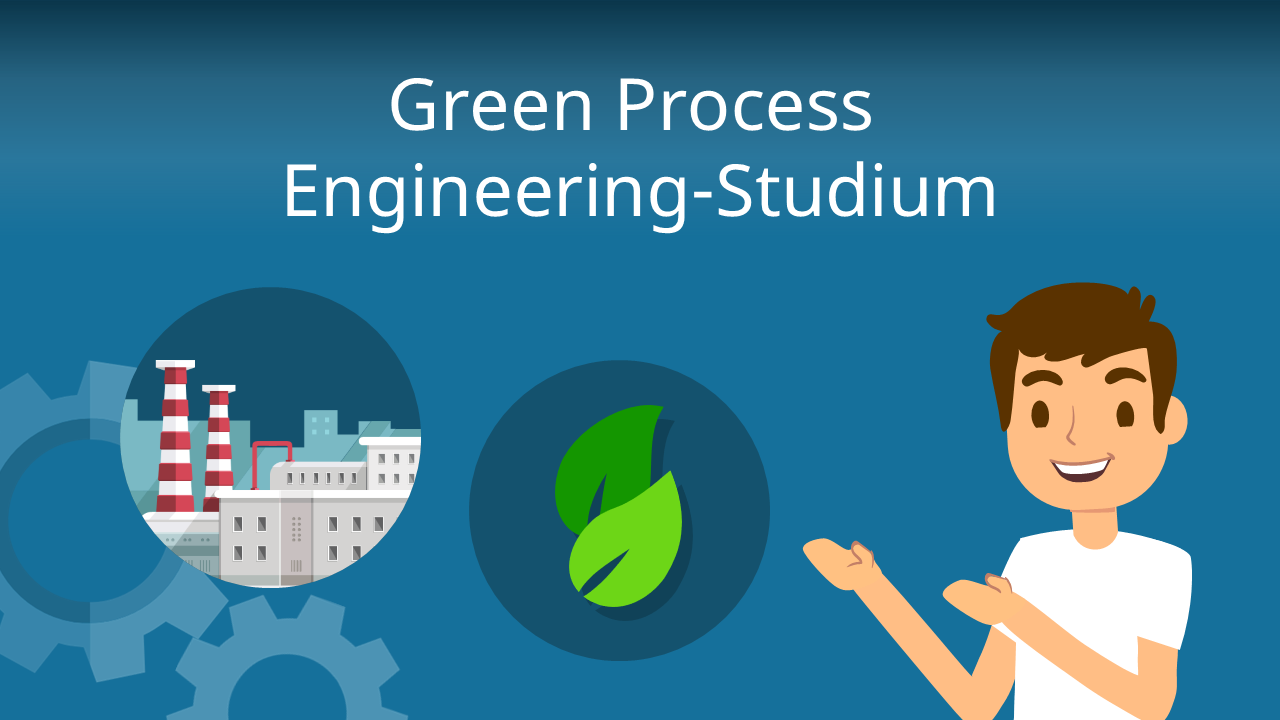 Green Process Engineering Studium • alle Infos · [mit Video]