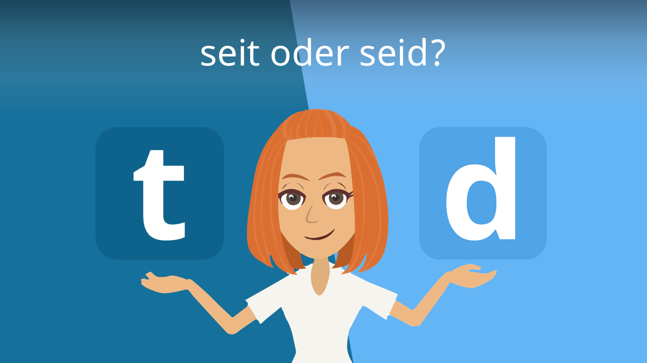 seit oder seid? | Unterschied und Merkspruch einfach erklärt · [mit Video]