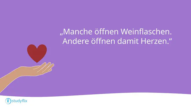 „Manche öffnen Weinflaschen. Andere öffnen damit Herzen.`