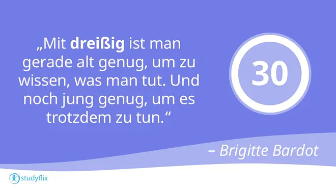 „Mit dreißig ist man gerade alt genug, um zu wissen, was man tut. Und noch jung genug, um es trotzdem zu tun.“
- Brigitte Bardot