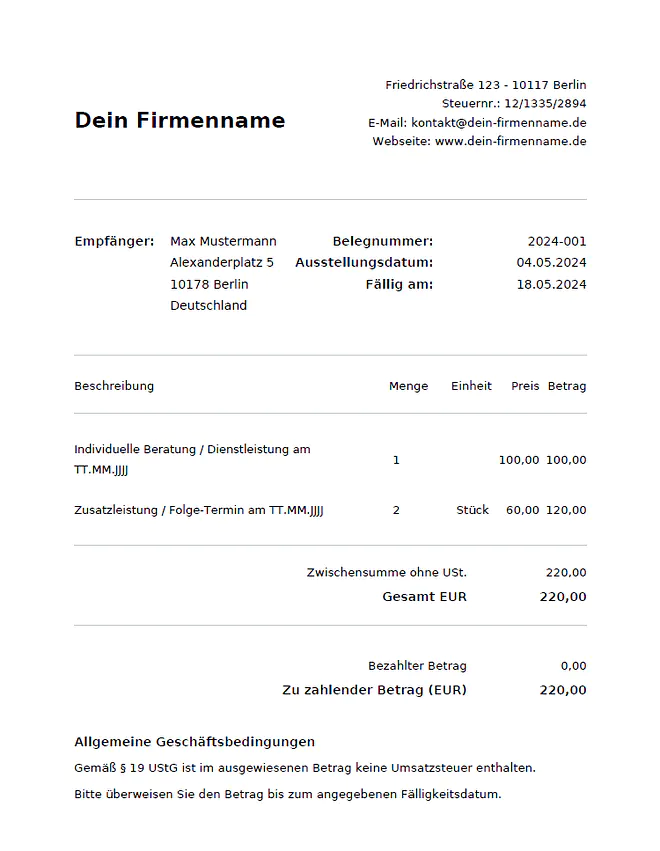 Eine einseitige Rechnungsvorlage von „Dein Firmenname“ mit Absenderadresse in Berlin, Kontaktdaten, Steuernummer und Empfängeradresse. Die Rechnung enthält Belegnummer, Ausstellungsdatum und Fälligkeitsdatum. In einer Tabelle stehen zwei neutrale Leistungen: eine individuelle Beratung/Dienstleistung mit Menge 1 sowie eine Zusatzleistung/Folge-Termin mit Menge 2 Stück. Der Gesamtbetrag beträgt 220,00 EUR. Unten folgen Hinweise zu § 19 UStG, Zahlungsfrist und Bankverbindung.