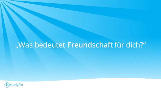 "Was bedeutet Freundschaft für dich?"
