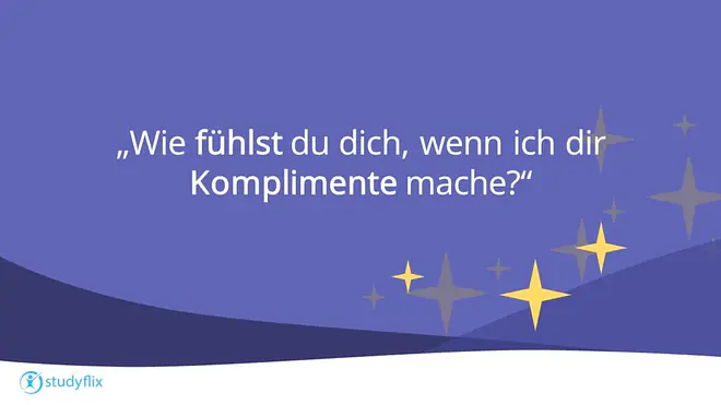 "Wie fühlst du dich, wenn ich dir Komplimente mache?"
