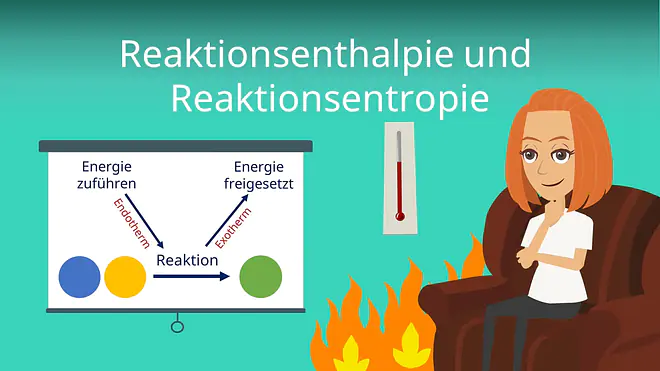 Zum Video: Reaktionsenthalpie und Reaktionsentropie