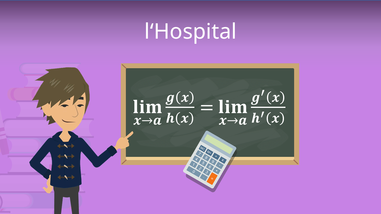 l’Hospital • Regel von l'Hospital: Satz und Beispiele · [mit Video]