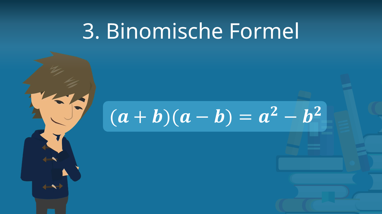 Die 3 Binomische Formel 3. binomische Formel • einfach erklärt · [mit Video]
