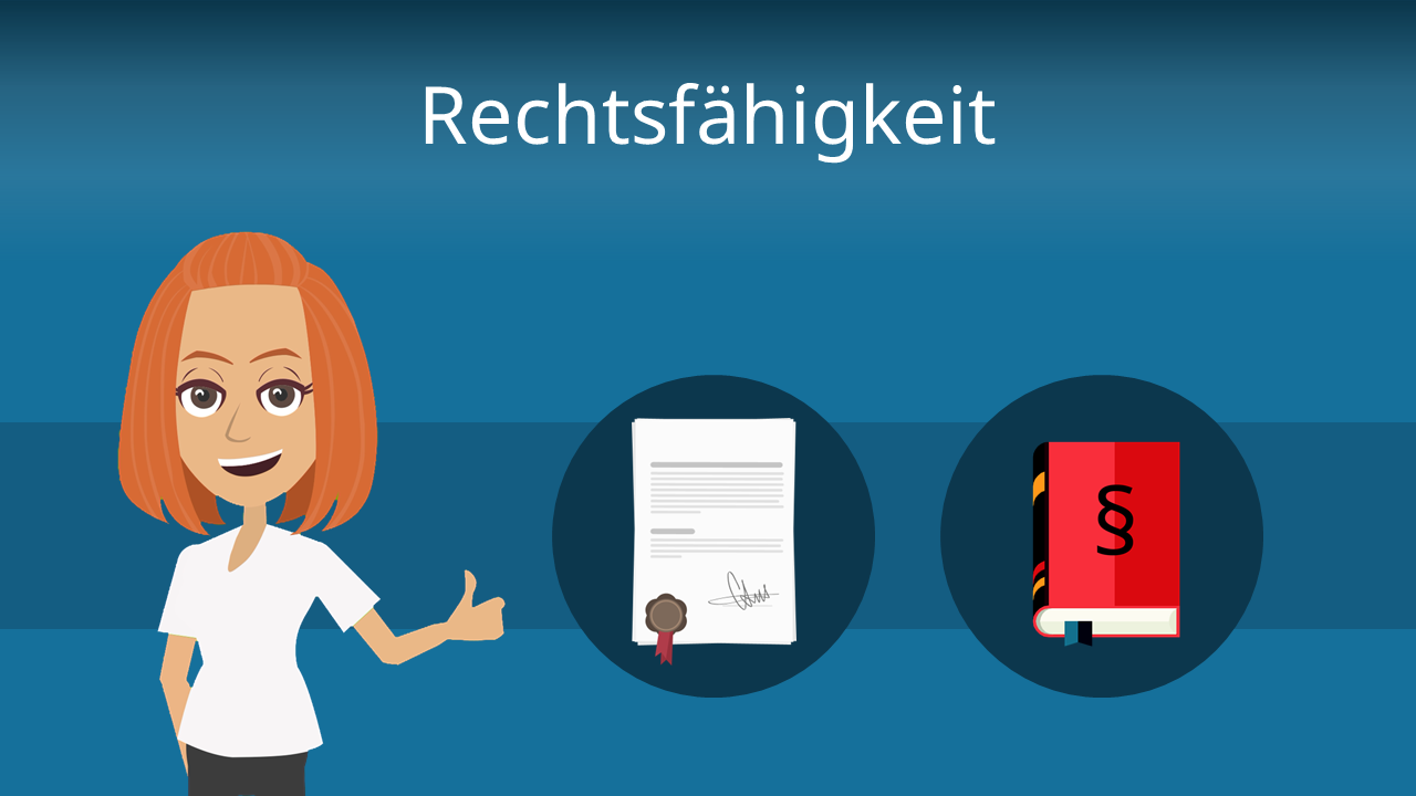 Rechtsfähigkeit • Rechtsfähigkeit einfach erklärt · [mit Video]