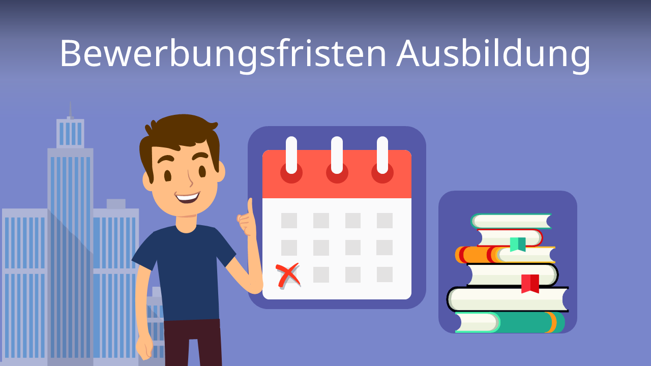 Bewerbungsfristen Ausbildung • Überblick · [mit Video] Motiv 
