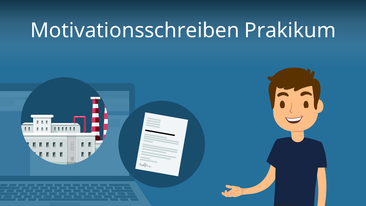 Motivationsschreiben Praktikum • Aufbau & Muster · [mit Video]