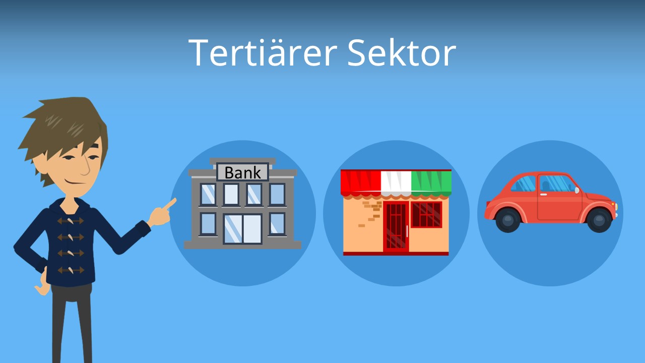 Tertiärer Sektor • Dienstleistungssektor, Definition, Beispiele · [mit ...