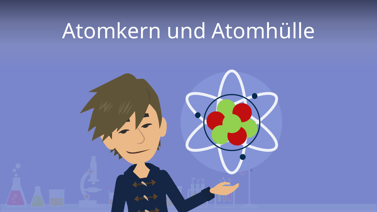 Atomkern • Atomkern und Atomhülle Aufbau · [mit Video]