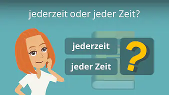 jederzeit oder jeder Zeit?