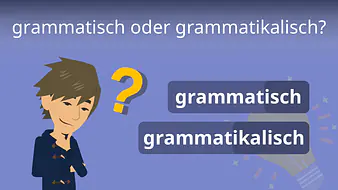 grammatisch oder grammatikalisch?