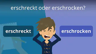 erschreckt oder erschrocken?