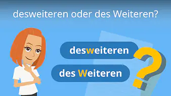 desweiteren oder des Weiteren?