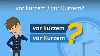 vor Kurzem / vor kurzem?