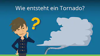 Wie entsteht ein Tornado?