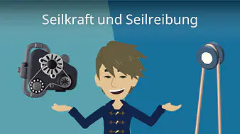 Seilkraft und Seilreibung