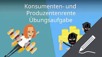 Konsumenten- und Produzentenrente Übungsaufgabe
