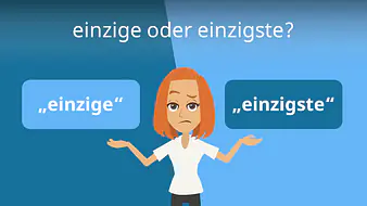 einzige oder einzigste?