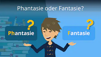 Phantasie oder Fantasie?