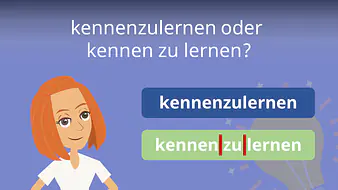 kennenzulernen oder kennen zu lernen?