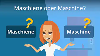 Maschiene oder Maschine?