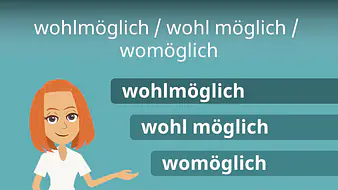 wohlmöglich / wohl möglich / womöglich?