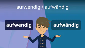 aufwendig / aufwändig?
