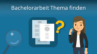 Bachelorarbeit Thema finden